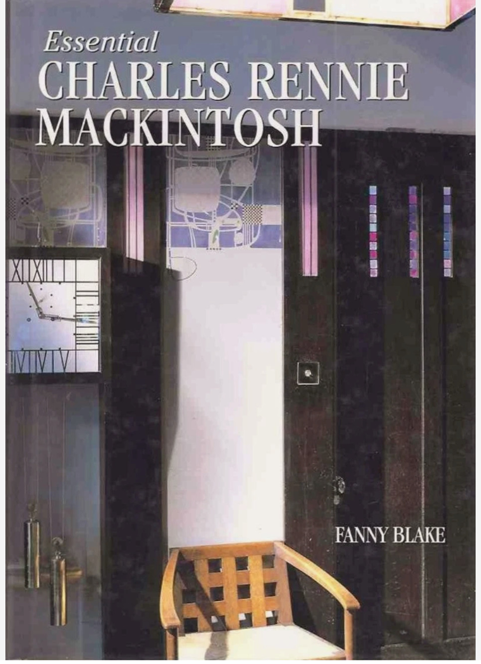 Essential Charles Rennie Hardback with Dust Jacket Mackintosh Fannie Blake 2001